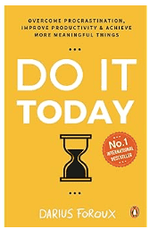 Book cover of Do It Today by Darius Foroux with a yellow background and hourglass icon.
